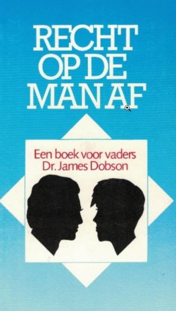 Recht op de man af  een boek voor vaders   dr james dobson 1