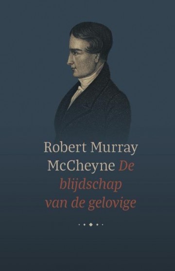 Robert murray mccheyne de blijdschap van de gelovige