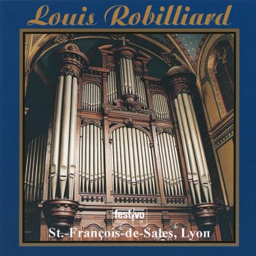 Robilliard louis   lorgue cavaille coll de leglise saint francois de sales lyon