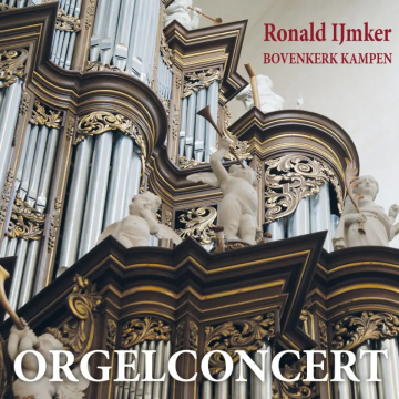 Ronald ijmker orgelconcert bovenkerk kampen