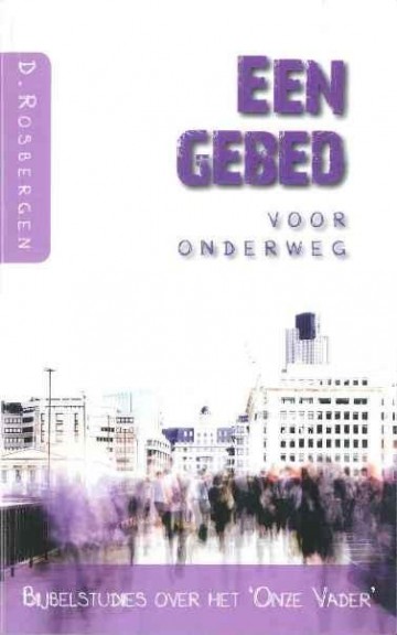Rosbergen, D. - Een gebed voor onderweg