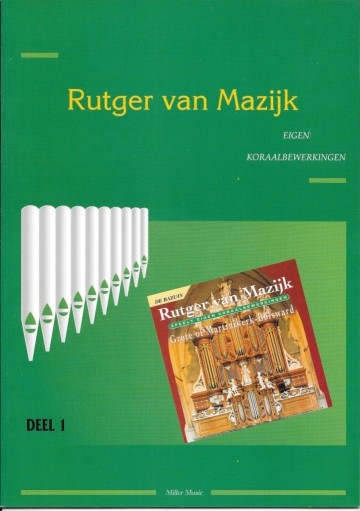 Rutger van mazijk eigen koraalbewerkingen deel 1