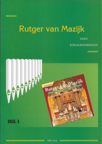 Rutger van mazijk eigen koraalbewerkingen deel 3