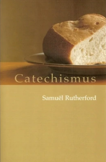 Samuel rutherford catechismus groot goudriaan