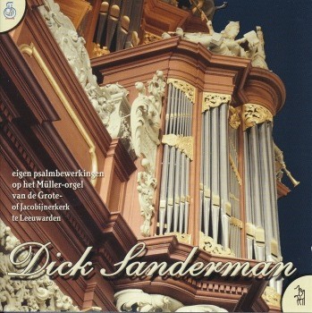 Sanderman dick   eigen orgelwerken leeuwarden