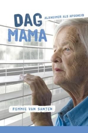 Santen, Femmie van - Dag mama