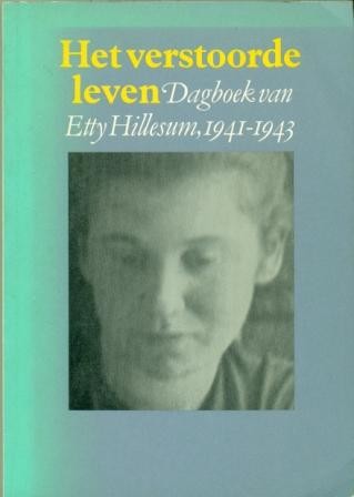 Hillesum, Etty - Het verstoor de leven (Oorlogsdagboek)
