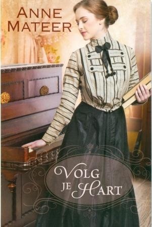 Mateer, Anne - Volg je hart