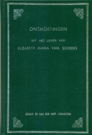 Duijzer, P.H. - Ontmoetingen uit het leven van Elizabeth Maria van Scheers