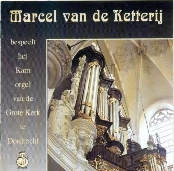 Ketterij, Marcel van de - Orgelbespeling Dordrecht