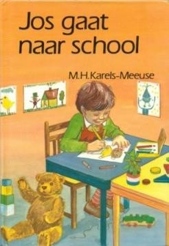 Karels-Meeuse, M.H. - Jos gaat naar school