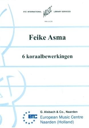Asma, Feike - 6 Koraalbewerkingen