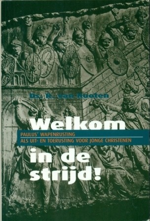 Kooten, ds. R. van - Welkom in de strijd