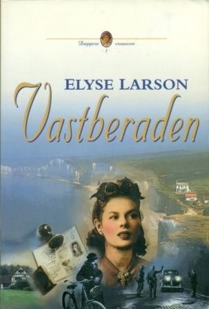 Larson, Elyse - Vastberaden / Standvastig / Hoopvol