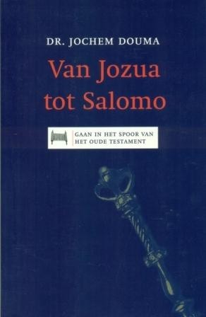 Douma, dr. J. - Van Jozua tot Salomo