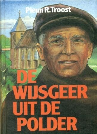 Troost, Pleun R. - De wijsgeer uit de polder