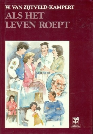 Zijtveld-Kampert, W. van - Als het leven roept