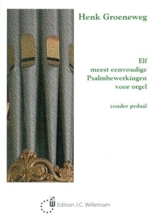 Groeneweg, Henk - Elf meest eenvoudige Psalmbewerkingen voor orgel zonder pedaal