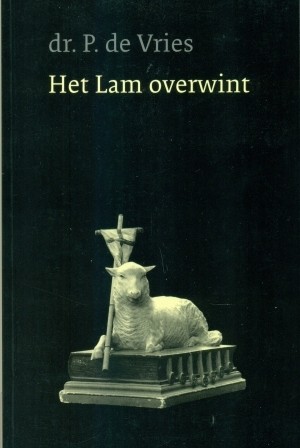 Vries, ds. P. de - Het Lam overwint (Actie!)
