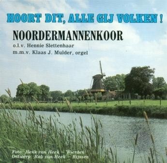Noordermannenkoor - Hoort dit, alle Gij volken!