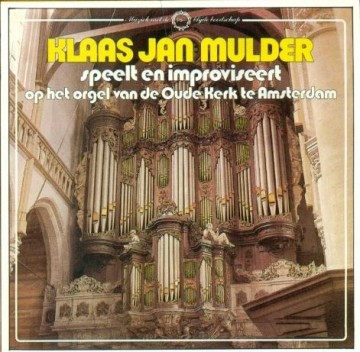 Mulder, Klaas Jan - Speelt en improviseert Oude Kerk Amsterdam