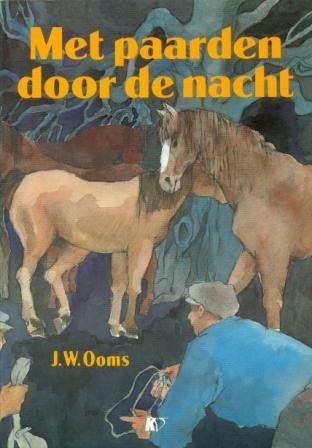 Ooms, J.W. - Met paarden door de nacht