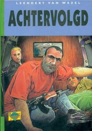 Wezel, Leendert van - Achtervolgd