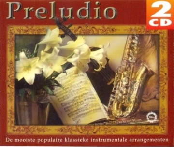 Preludio - De mooiste instru- mentale arrangementen 2-CD