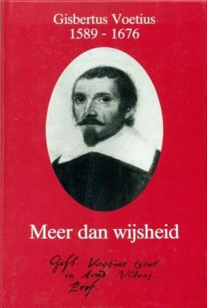 Voetius, Gisbertus - Meer dan wijsheid