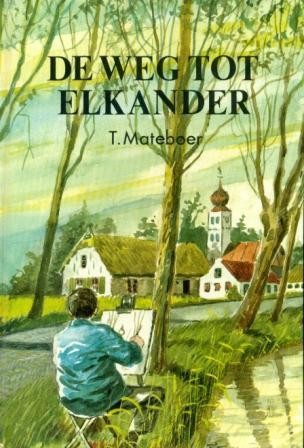 Mateboer, T. - De weg tot elkander