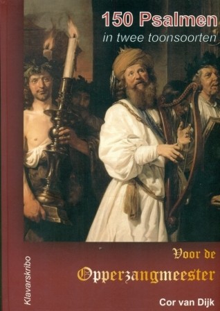 Dijk, Cor van - Voor de opperzangmeester 150 Psalmen (Klavar)