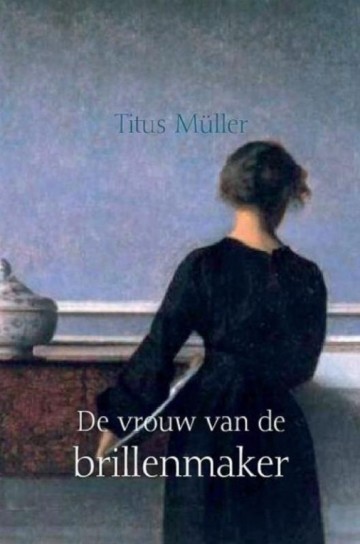 Muller, Titus - De vrouw van de brillenmaker (Actie!)