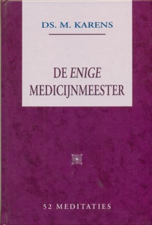 Karens, ds. M. - De Enige Medicijnmeester