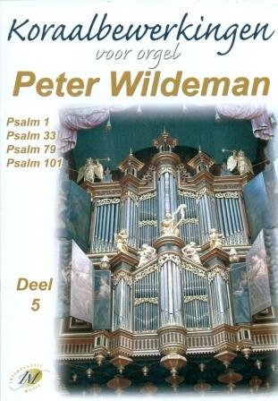 Wildeman, Peter - Koraal- bewerkingen voor orgel (5)