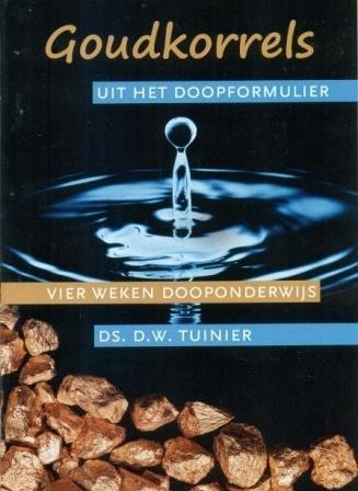 Tuinier, ds. D.W. - Goudkorrels (Aanbevolen!)