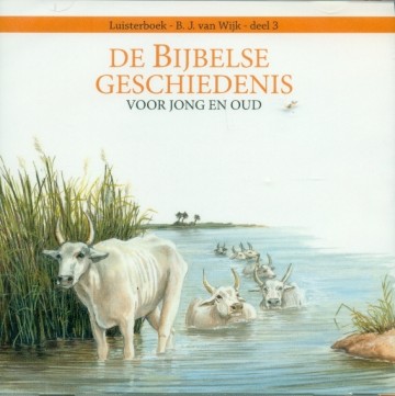 Wijk, B.J. van - Bijbelse Geschiedenis deel 3 (CD)