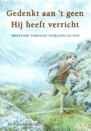 Dorrestein, J.D.A. - Gedenkt aan't geen Hij heeft verricht