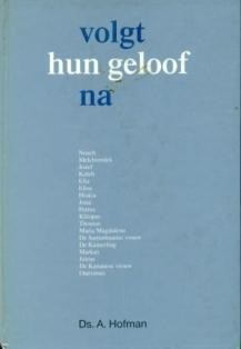 Hofman, ds. A. - Volgt hun geloof na