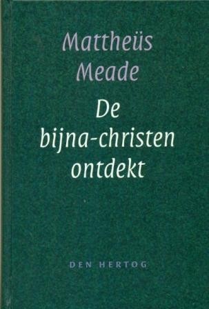 Meade, Mattheus - De bijna-christen ontdekt
