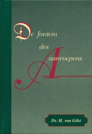 Gilst, ds. H. van - De fontein des aanroepens