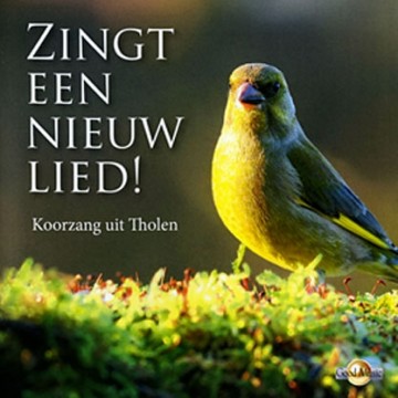 Zingt een nieuw lied! Koorzang uit Tholen!