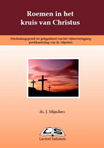 Mijnders, ds. J. - Roemen in het kruis van Christus