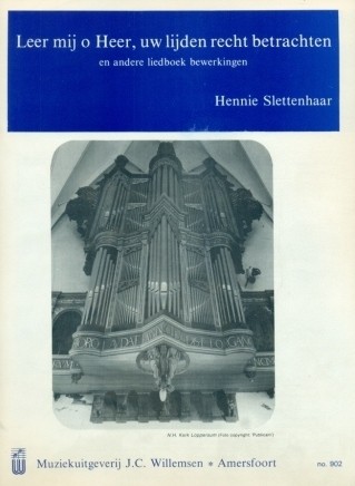 Slettenhaar, Hennie - Leer mij O Heer' Uw lijden recht betrachten