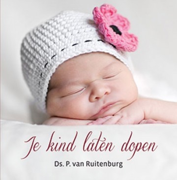 Ruitenburg, ds. P. van - Je kind laten dopen