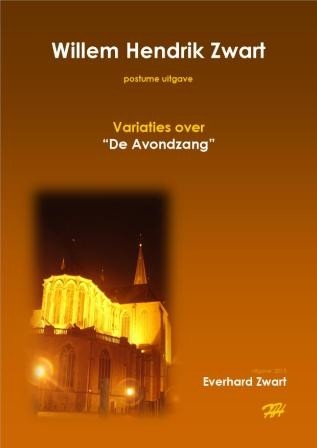 Zwart, Willem Hendrik - Variaties over de Avondzang (Nieuw!)