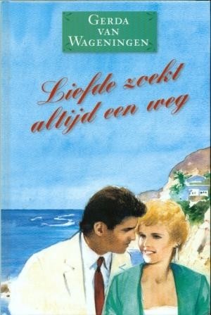 Wageningen, Gerda van - Liefde zoekt altijd een weg