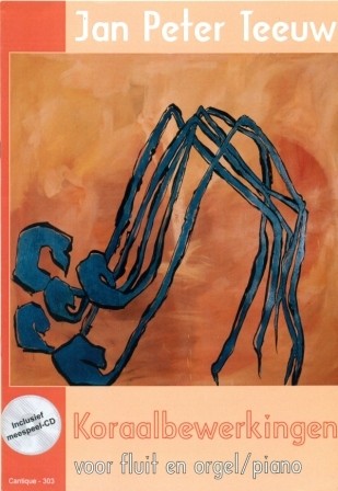 Teeuw, Jan Peter - Koraalbewerkingen voor fluit en orgel / piano