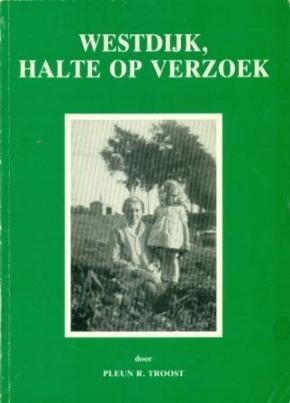 Troost, Pleun R. - Westdijk halte op verzoek