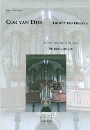 Dijk, Cor van - De Wet des Heeren: Thema met variaties over de Tien Geboden (Klavar)