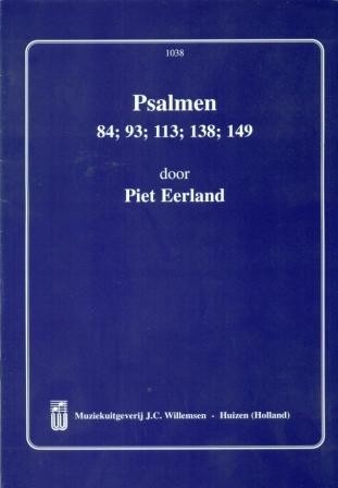 Eerland, Piet - Psalm 84, 93, 113, 138 en 149